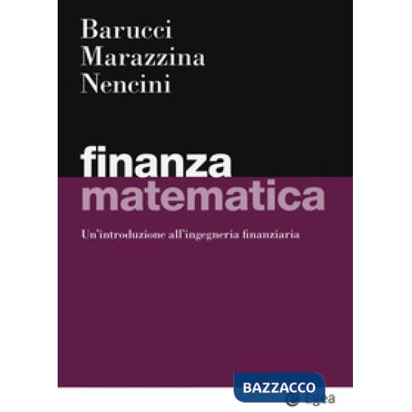 Finanza matematica. Un'introduzione all'ingegneria finanziaria