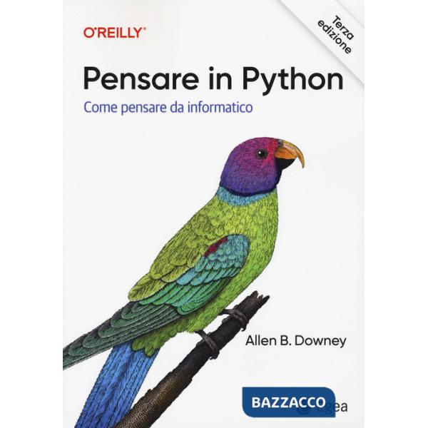 Pensare in Python. Come pensare da informatico