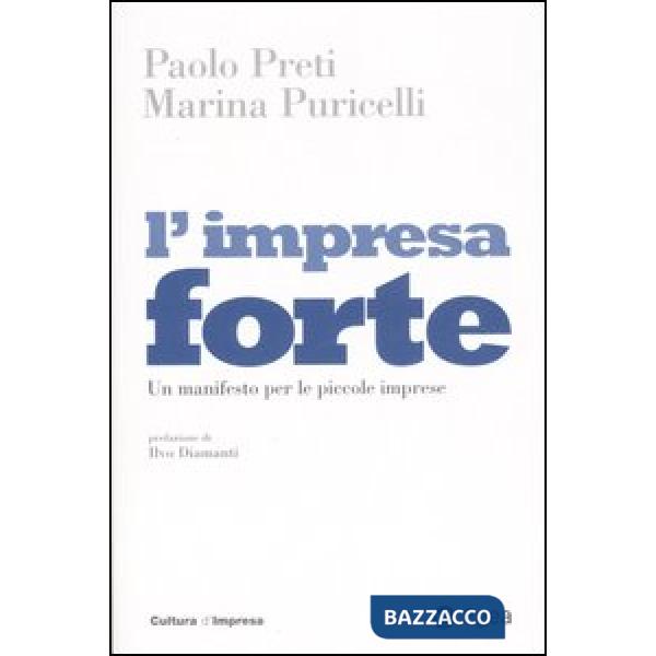 Impresa forte. Un manifesto per le piccole imprese (L')