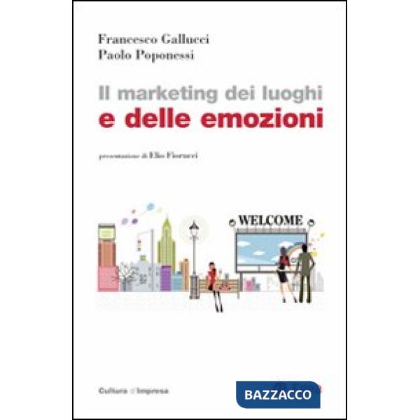 Marketing dei luoghi e delle emozioni (Il)