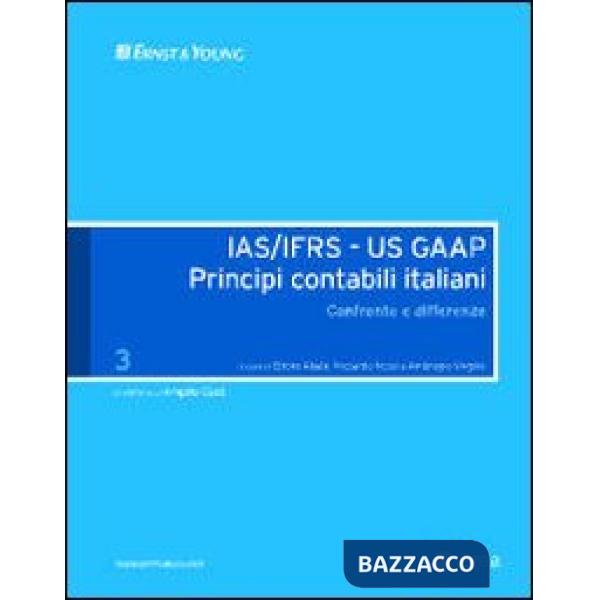 IAS/IFRS - US GAAP. Principi contabili italiani. Confronto e differenze. Vol. 3