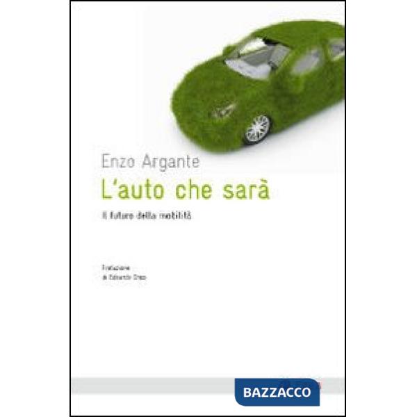 Auto che sarà. Il futuro della mobilità (L')