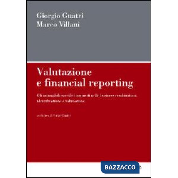 Valutazione e financial reporting. Gli intangibili acquisiti nelle business combinations: identificazione e valutazione