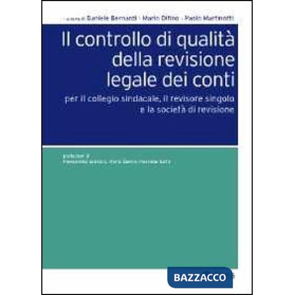 Controllo di qualità della revisione legale dei conti. Per il collegio sindacale, il revisore singolo e la società di revisione 