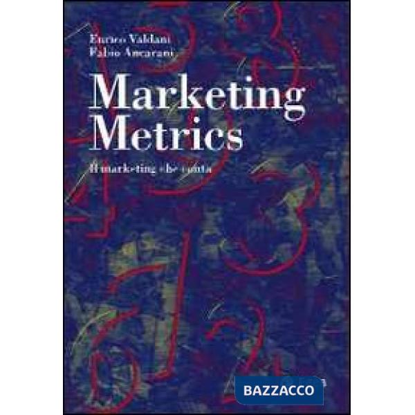 Marketing metrics. Il marketing che conta