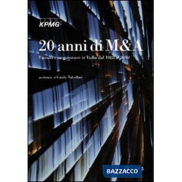 Venti anni di M&A. Fusioni e acquisizioni in Italia dal 1988 al 2010