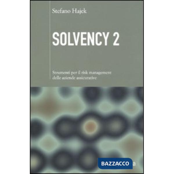 Solvency 2. Strumenti per il risk management delle aziende assicurative