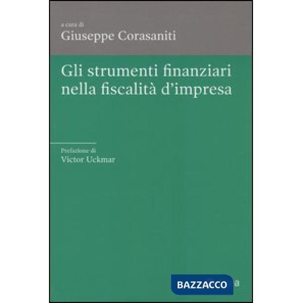 Strumenti finanziari nella fiscalità d'impresa (Gli)
