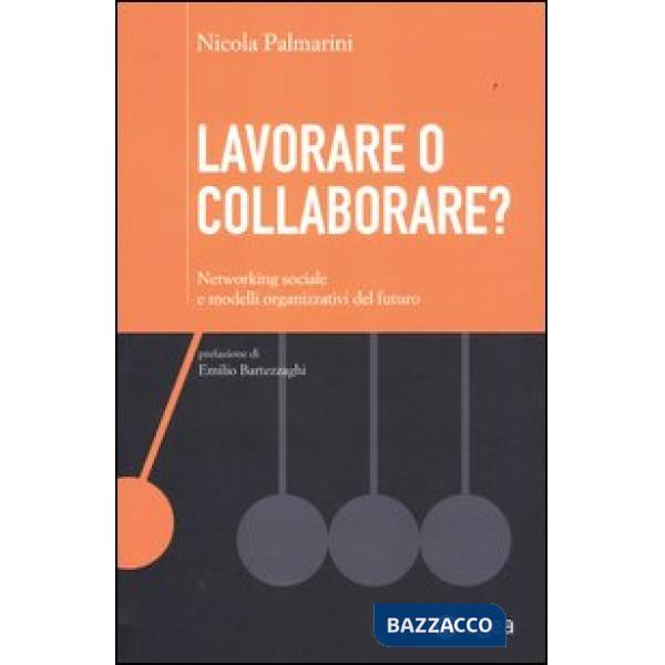 Lavorare o collaborare? Networking sociale e modelli organizzativi de l futuro