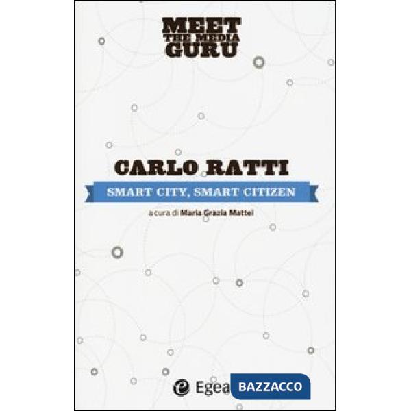 Smart city, smart citizen. Meet the media guru