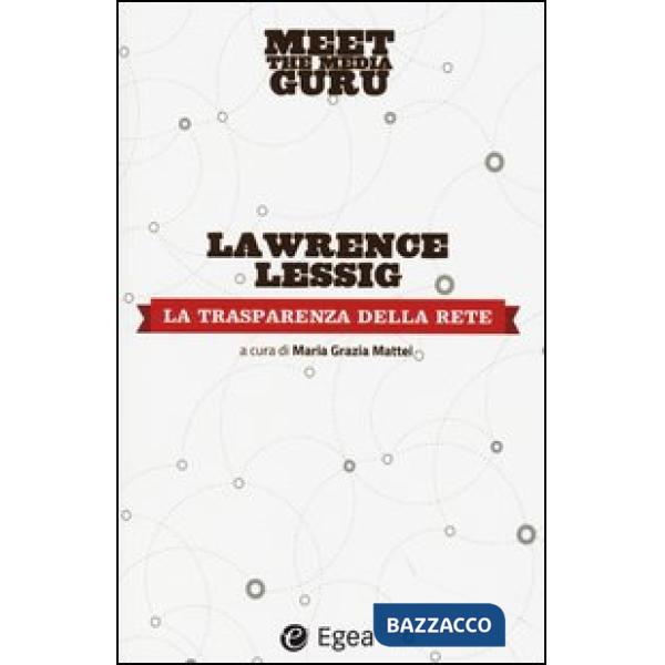 Trasparenza della rete. Meet the media guru (La)