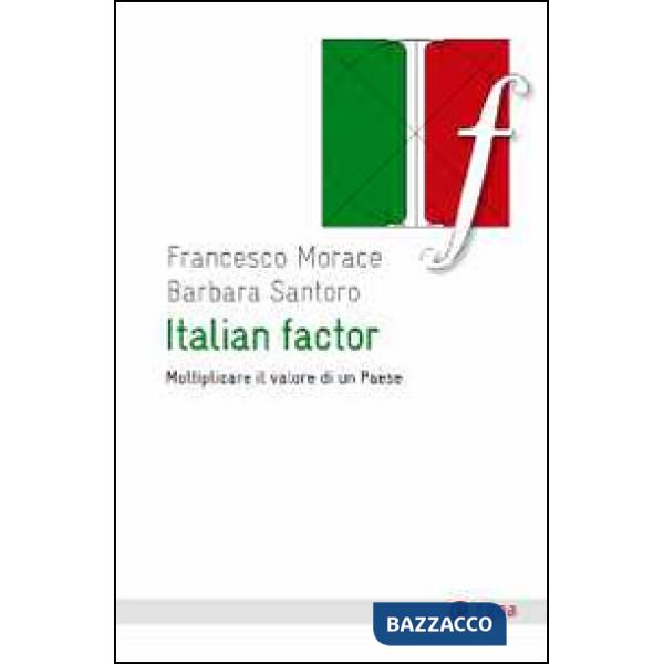 Italian factor. Moltiplicare il valore di un Paese