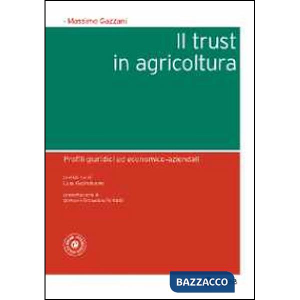 Trust in agricoltura. Profili giuridici ed economico-aziendali (Il)