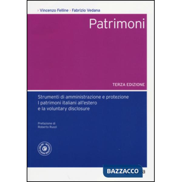 Patrimoni. Strumenti di amministrazione e protezione. I patrimoni italiani all'estero e la voluntary disclosure