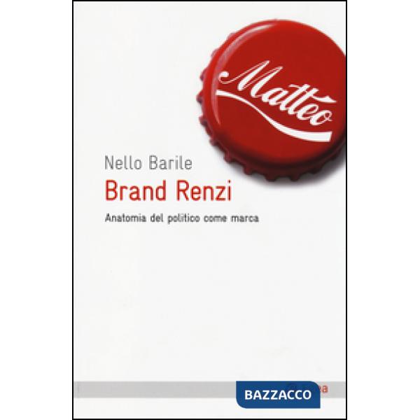 Brand Renzi. Anatomia del politico come marca