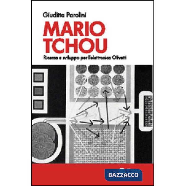 Mario Tchou. Ricerca e sviluppo per l'elettronica Olivetti
