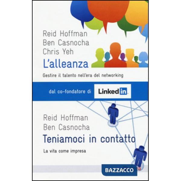 Alleanza. Gestire il talento nell'era del networking-Teniamoci in contatto. La vita come impresa (L')