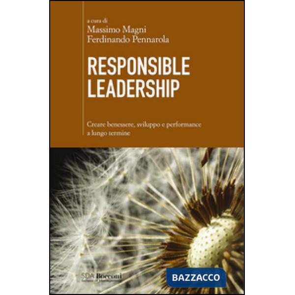 Responsible leadership. Creare benessere, sviluppo e performance a lungo termine