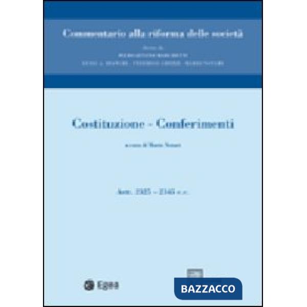 Costituzione. Conferimenti. Artt. 2325-2345. Vol. 1: Costituzione. Conferimenti. Artt. 2325-2345