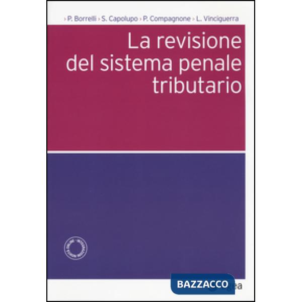 Revisione del sistema penale tributario (La)