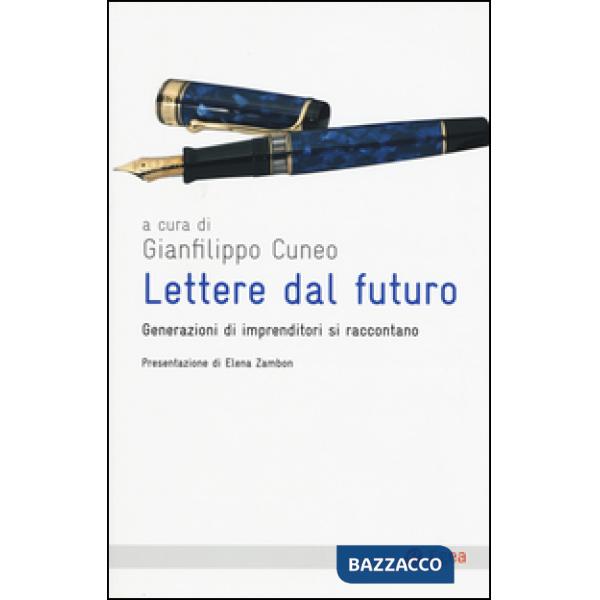 Lettere dal futuro. Generazioni di imprenditori si raccontano