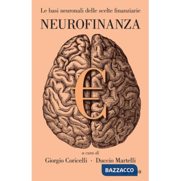 Neurofinanza. Le basi neuronali delle scelte finanziarie