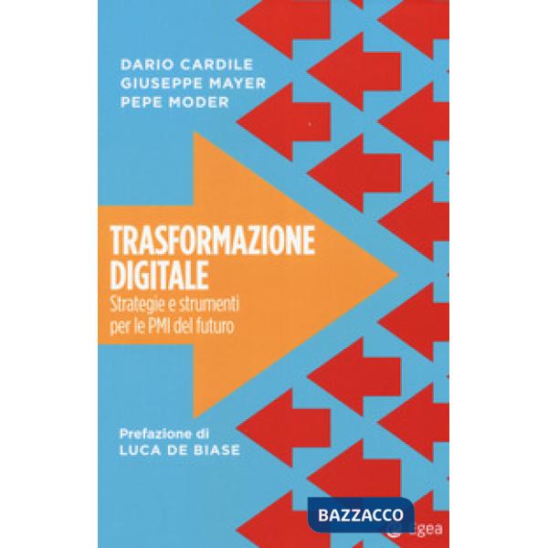 Trasformazione digitale. Strategie e strumenti per le PMI del futuro