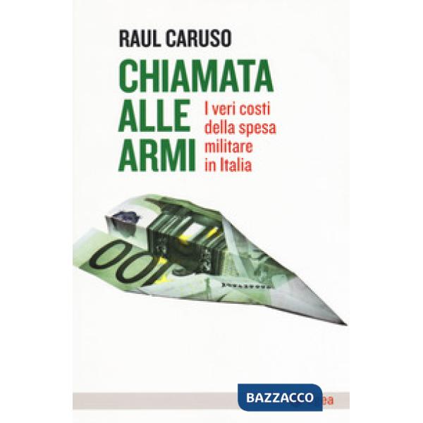 Chiamata alle armi. I veri costi della spesa militare in Italia