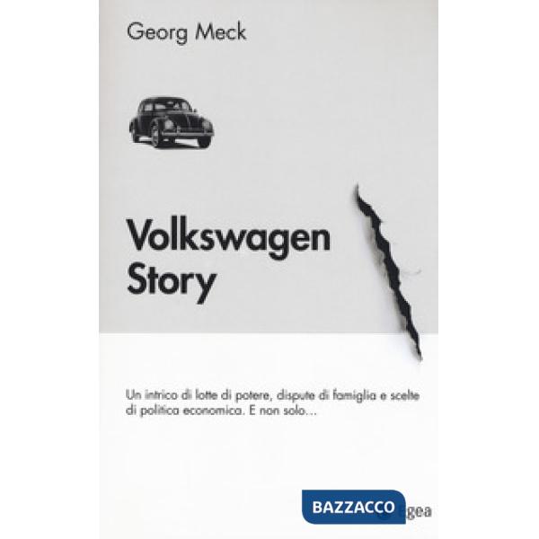 Volkswagen story. Un intrico di lotte di potere, dispute di famiglia e scelte di politica economica. E non solo...