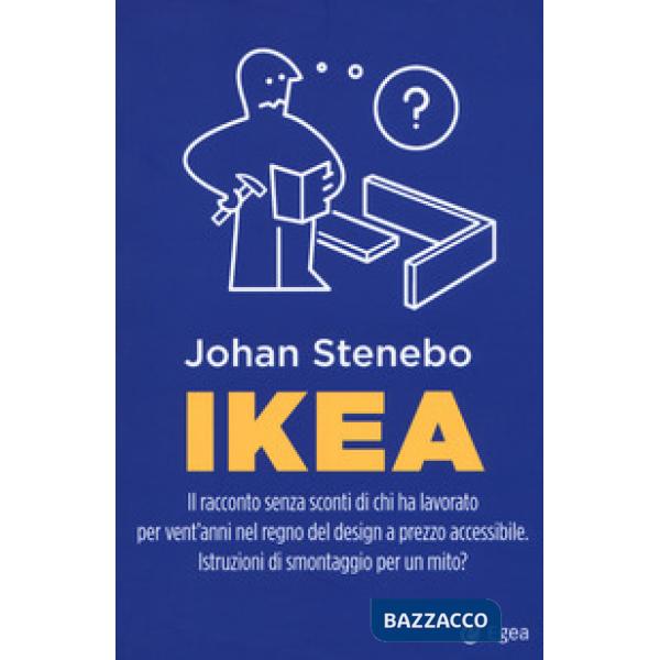 Ikea. Il racconto senza sconti di chi ha lavorato per vent'anni nel regno del de