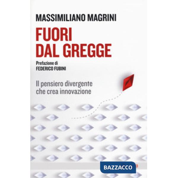 Fuori dal gregge. Il pensiero divergente che crea innovazione