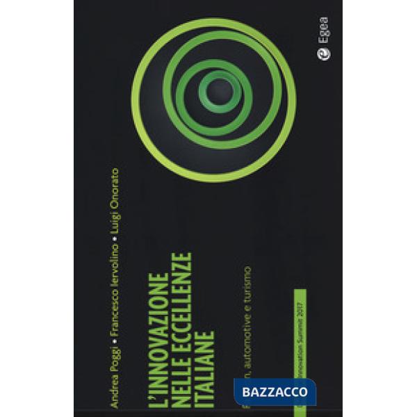 Innovazione nelle eccellenze italiane. Fashion, automotive e turismo. Deloitte innovation summit 2017 (L')