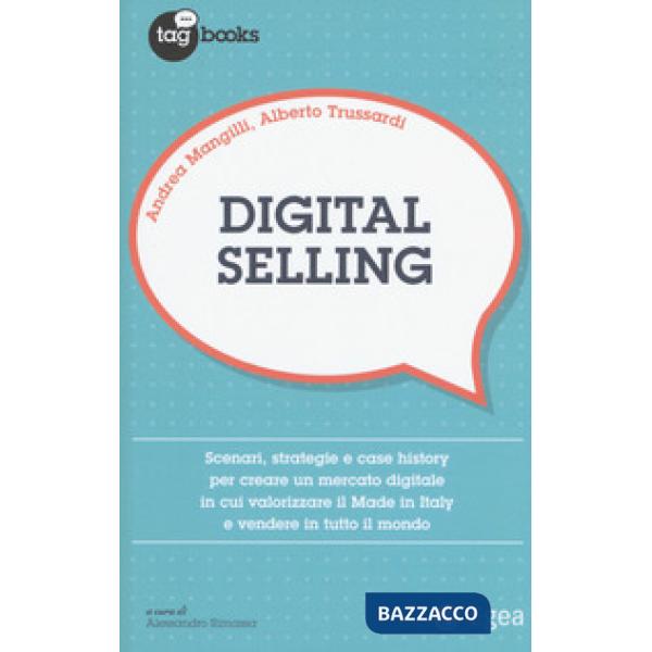 Digital selling. Scenari, strategie e case history per creare un mercato digital