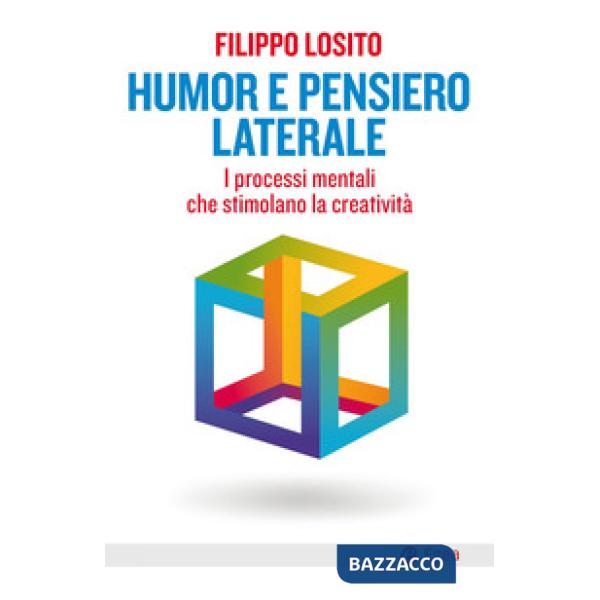 Humor e pensiero laterale. I processi mentali che stimolano la creatività