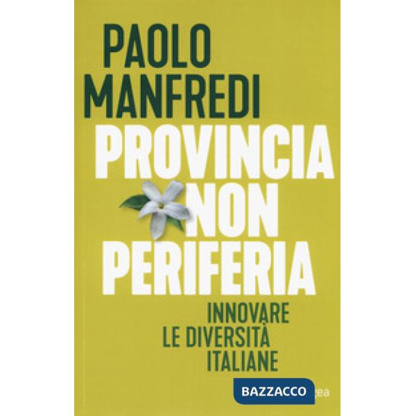 Provincia non periferia. Innovare le diversità italiane