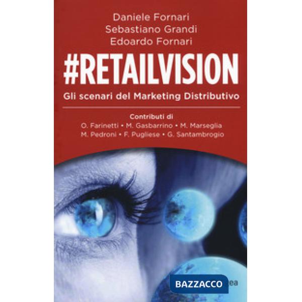 Retailvision. Gli scenari del marketing distributivo