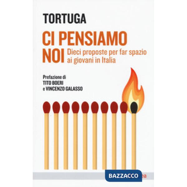 Ci pensiamo noi. Dieci proposte per far spazio ai giovani in Italia