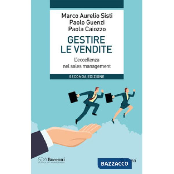 Gestire le vendite. L'eccellenza nel sales management