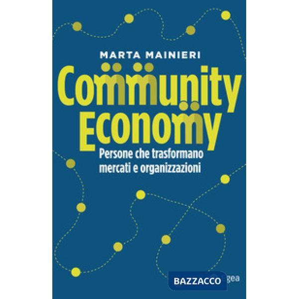 Community economy. Persone che trasformano mercati e organizzazioni