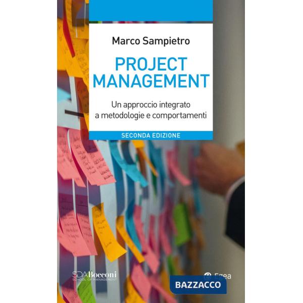 Project management. Un approccio integrato a metodologie e comportamenti