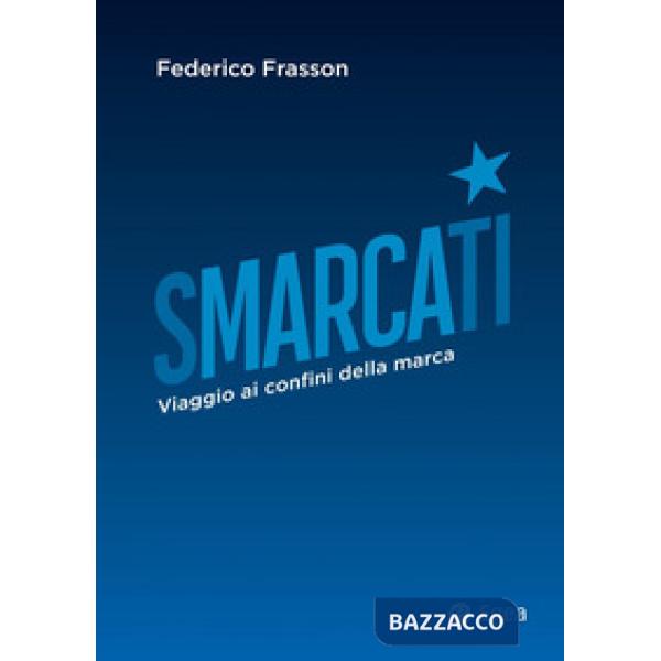 Smarcati. Viaggio ai confini della marca