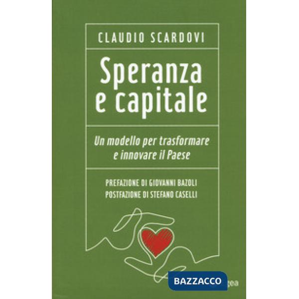 Speranza e capitale. Un modello per trasformare e innovare il paese