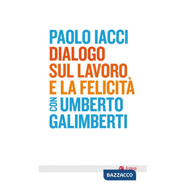Dialogo sul lavoro e la felicità