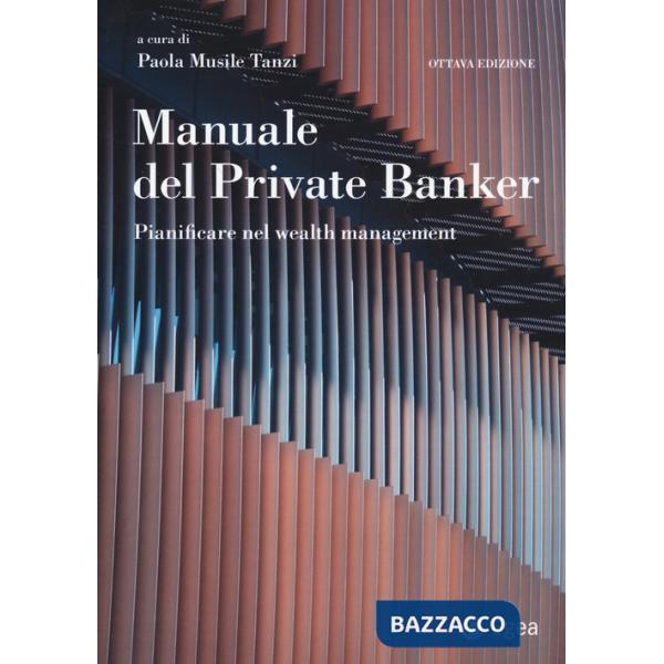 Manuale del private banker. Pianificare nel wealth management