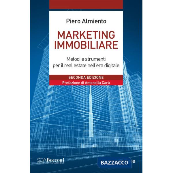 Marketing immobiliare. Metodi e strumenti per il successo nel real estate