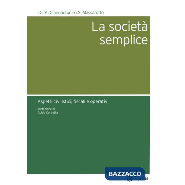 Società semplice. Aspetti civilistici, fiscali e operativi (La)
