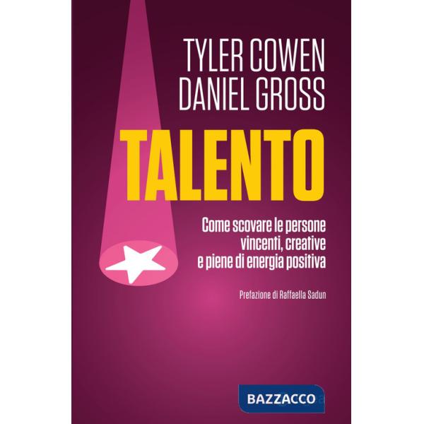 Talento. Come scovare le persone vincenti, creative e piene di energia positiva