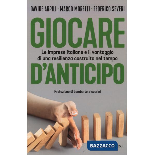 Giocare d'anticipo. Le imprese italiane e il vantaggio di una resilienza costruita nel tempo