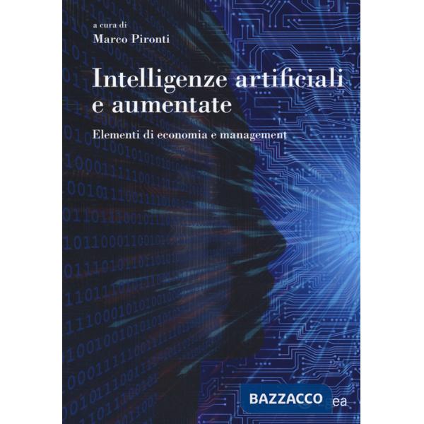 Intelligenze artificiali e aumentate. Elementi di economia e management