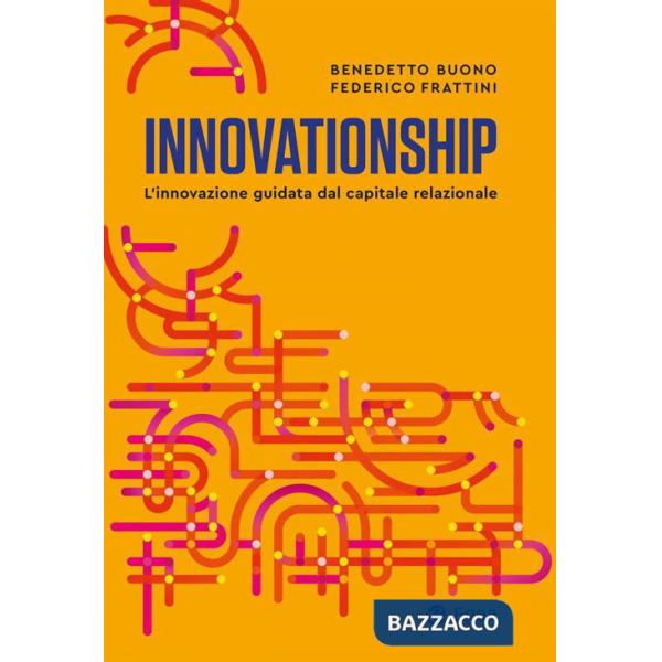 Innovationship. L'innovazione guidata dal capitale relazionale